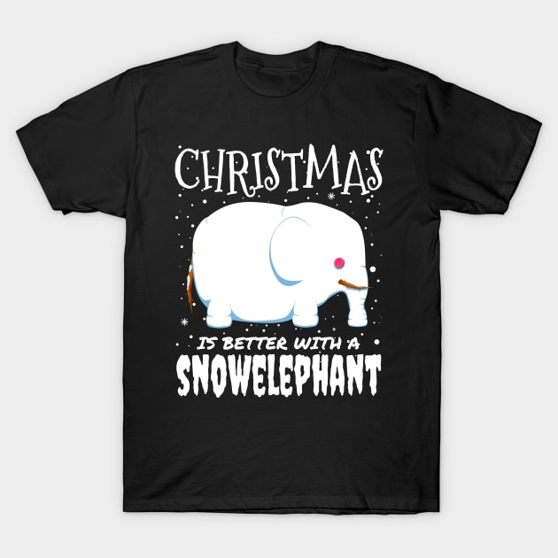 Christmas Is Better With A Snowelephant - Christmas cute snow elephant gift T-Shirt by mrbitdot